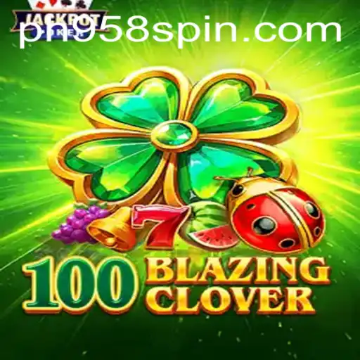100BlazingClover: Unveiling the Thrills of a New Gaming Phenomenon